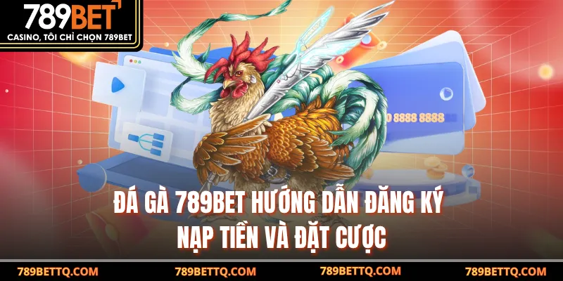 Nhà cái hướng dẫn đăng ký nạp tiền và đặt cược