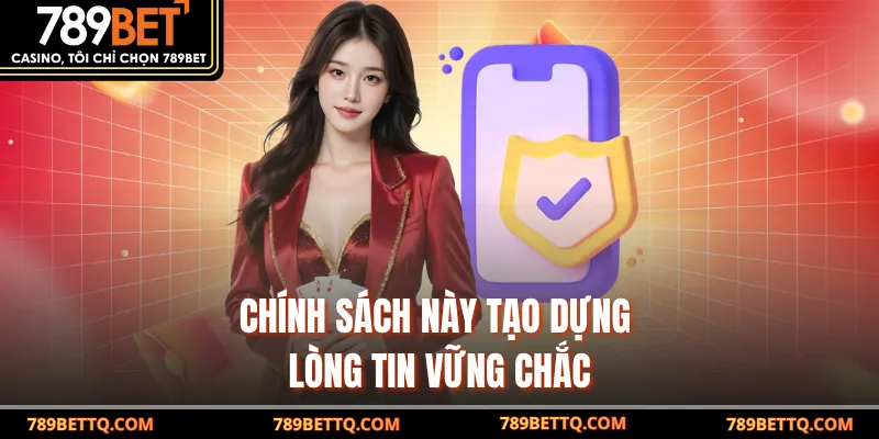 Chính sách này tạo dựng lòng tin vững chắc