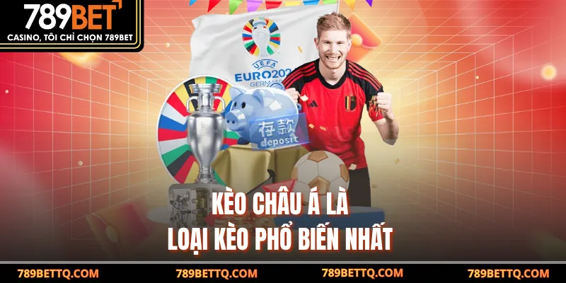 Kèo châu Á là loại kèo phổ biến nhất