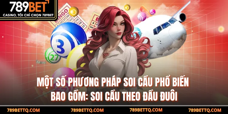 Lô Xiên 2 789BET - Hướng Dẫn Chơi và Bí Quyết Thắng Lớn 8 Một số phương pháp soi cầu phổ biến bao gồm: soi cầu theo đầu đuôi
