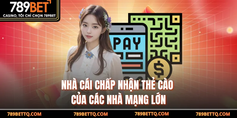 Nhà cái chấp nhận thẻ cào của các nhà mạng lớn