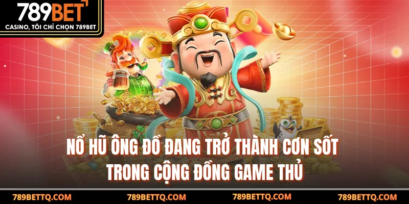 Nổ Hũ Ông Đồ 789BET - Trải Nghiệm Game Đổi Thưởng Hấp Dẫn 6 Nổ hũ ông Đồ 789BET đang trở thành cơn sốt trong cộng đồng game thủ