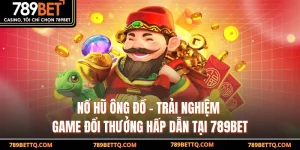 Nổ Hũ Ông Đồ - Trải Nghiệm Game Đổi Thưởng Hấp Dẫn Tại 789BET