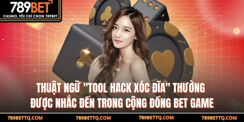 Tool Hack Xóc Đĩa - Bí Quyết Chiến Thắng Tại 789BET 7 Thuật ngữ "tool hack xóc đĩa" thường được nhắc đến trong cộng đồng bet game